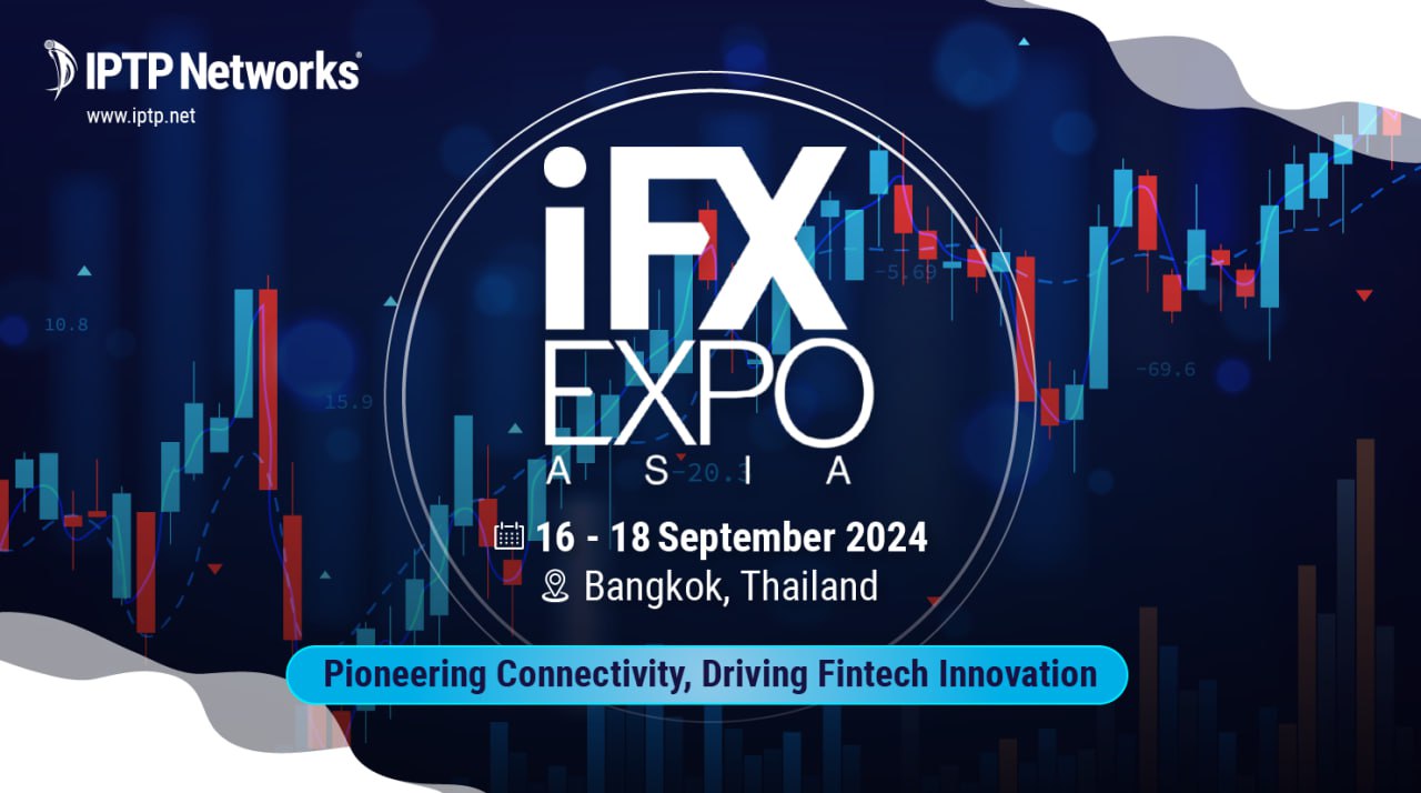 IPTP Networks Gears Up for iFX EXPO Asia 2024 in Bangkok: Powering the Future of Fintech Connectivity