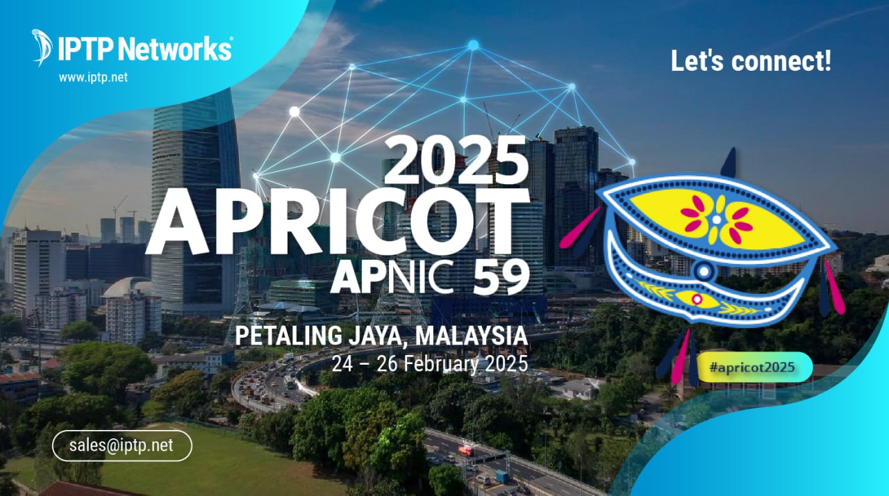 IPTP Networks is gearing up for <br>APRICOT 2025